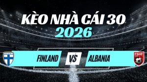 Kèo Phần Lan vs Albania – Nhận Định UEFA Nations League